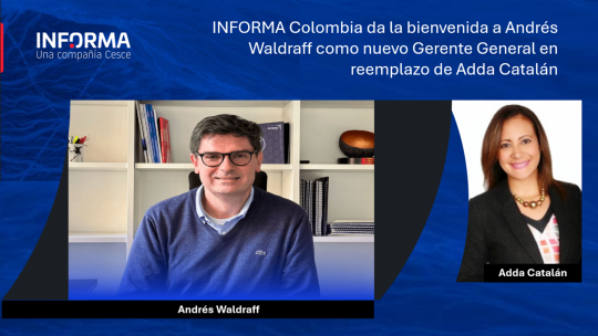 INFORMA Colombia, Andrés Waldraff, Gerente General, Adda Catalán, Data empresarial, crédito B2B