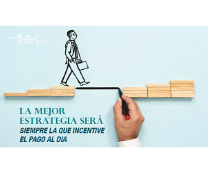 La mejor estrategia de cobranza la que motive el pago al día
